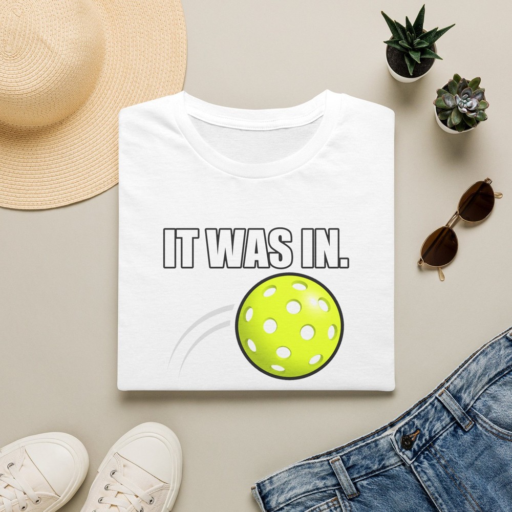 It Was In pickleball T-Shirt | Pickleball Ball Graphic Funny Tee