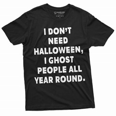 Funny Halloween Shirt I Ghost People All Year Around T-Shirt Halloween Gifts