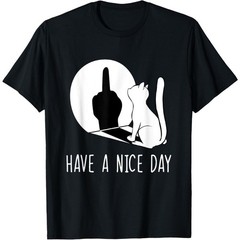 Funny Middle Finger Cat Sarcastic Cat Have A Nice Day T-Shirt
