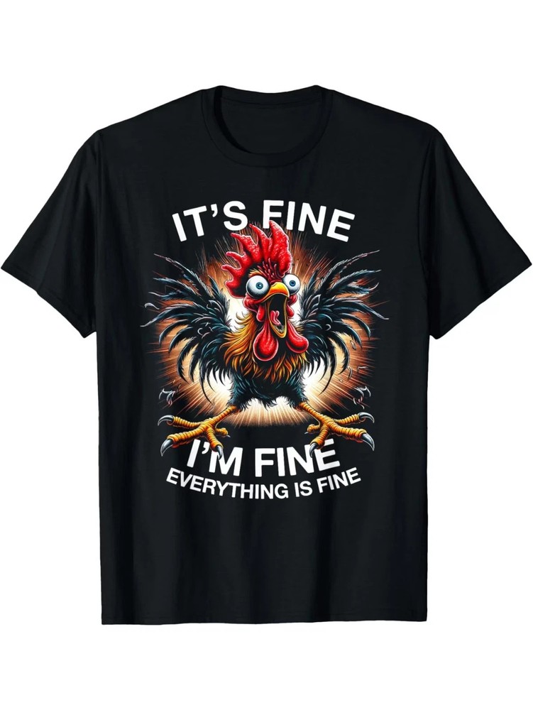 Its Fine Im Fine Everything Is Fine Shirt Crazy Rooster Funny Sarcastic Tee