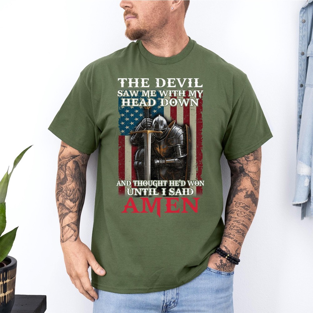 Devil Saw Me with My Head Thought He’d Won Until I Said Amen T-Shirt