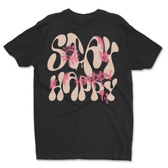 Custom T-Shirt, Stay Happy Dtf Print On Next Level T-Shirt unisex Soft Cotton