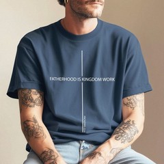 Fatherhood Is Kingdom Work Shirt Men’s Cotton Christian Graphic T-Shirt Best