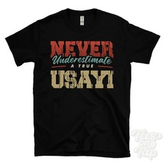 NEVER UNDERESTIMATE A TRUE USAYI T-SHIRT – Wear Your Name Proudly
