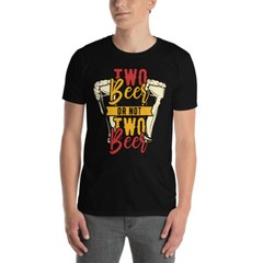 two beer or not two beer funny graphic Short-Sleeve Unisex T-Shirt