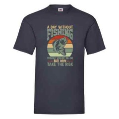 A Day Without Fishing Probably Wouldn’t Kill Me But Why Take The Risk Small-2XL