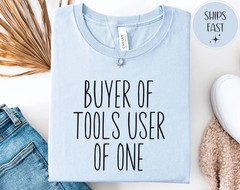Funny Mechanic Buyer Of Tools User Of None Auto Gildan Tee