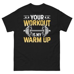 Your Workout Is My Warm Up Fitness Gym Personal Trainer Men’s Classic Tee