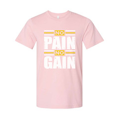Unisex No Pain No Gain Graphic T Shirt For Workout Gym Training And Fitness Enth