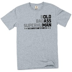Men’s funny bold badass superhuman T-shirt funny old man papa dad Tee Shirt
