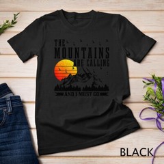 The Mountains Are Calling I Must Go Hiking Camping Climbing Unisex T-shirt