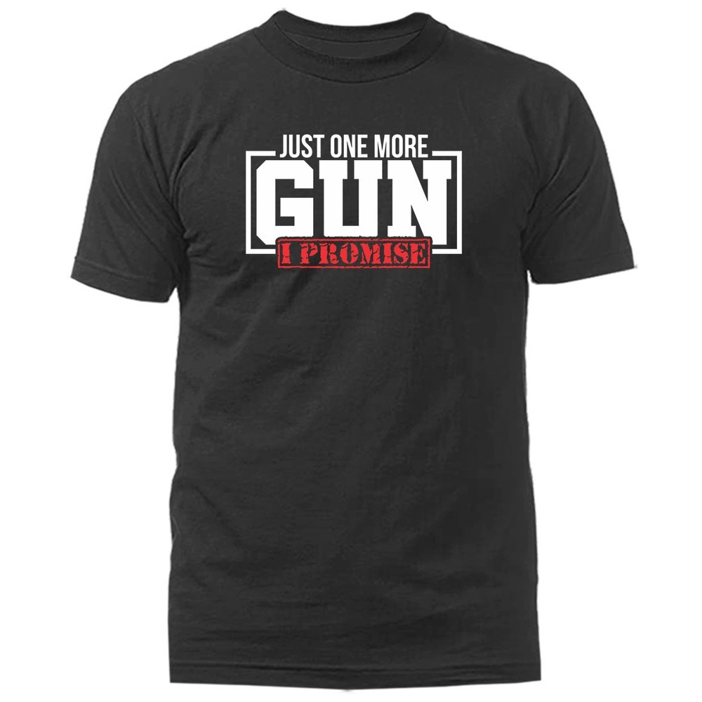 Just One More Gun I Promise 2nd Amendmement USA Flag Gun Rights Freedom T-shirt