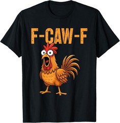 Funny Chicken Humor F-Caw-F Rooster Meme Unisex T-Shirt
