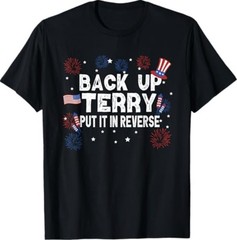 Back Up Terry Shirt Put It in Reverse Funny 4th of July T-Shirt