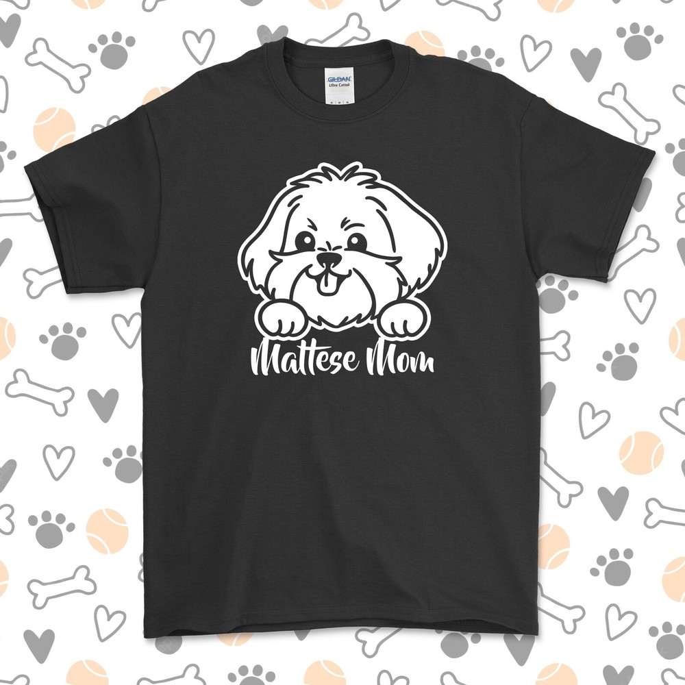 Maltese Mom T-Shirt | Dog Breed | Pick Your Color! | Dog Mom |