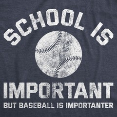 Mens School Is Important But Baseball Is Importanter T Shirt Funny Sports Tee