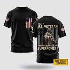 Custom Name Rank I Am A US Veteran What’s Your Superpower 3D T-Shirt Size S-5XL