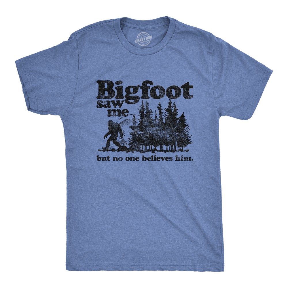 Mens Bigfoot Saw Me But No One Believes Him Tshirt Funny Sasquatch Graphic