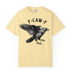Raven Crow F Caw F T Shirt Design, Comfort Colors T Shirt, Unisex Streetwear Tee