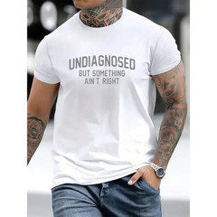 Funny ‘Undiagnosed But Something Ain’t Right’ Humor T-Shirt Casual Apparel