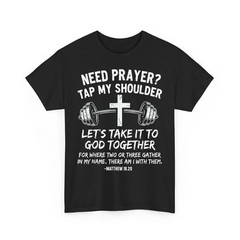 Need Prayer Tap My Shoulder Gym Workout Faith Matthew 18:20 Unisex T-Shirt