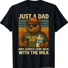 Just a Dad Who Always Came Back With the Milk, Father’s Day T-Shirt