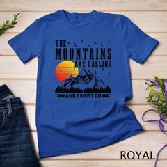 The Mountains Are Calling I Must Go Hiking Camping Climbing Unisex T-shirt