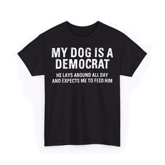 Funny Retro My Dog is A Democrat He Lays Around All Day Unisex T-Shirt