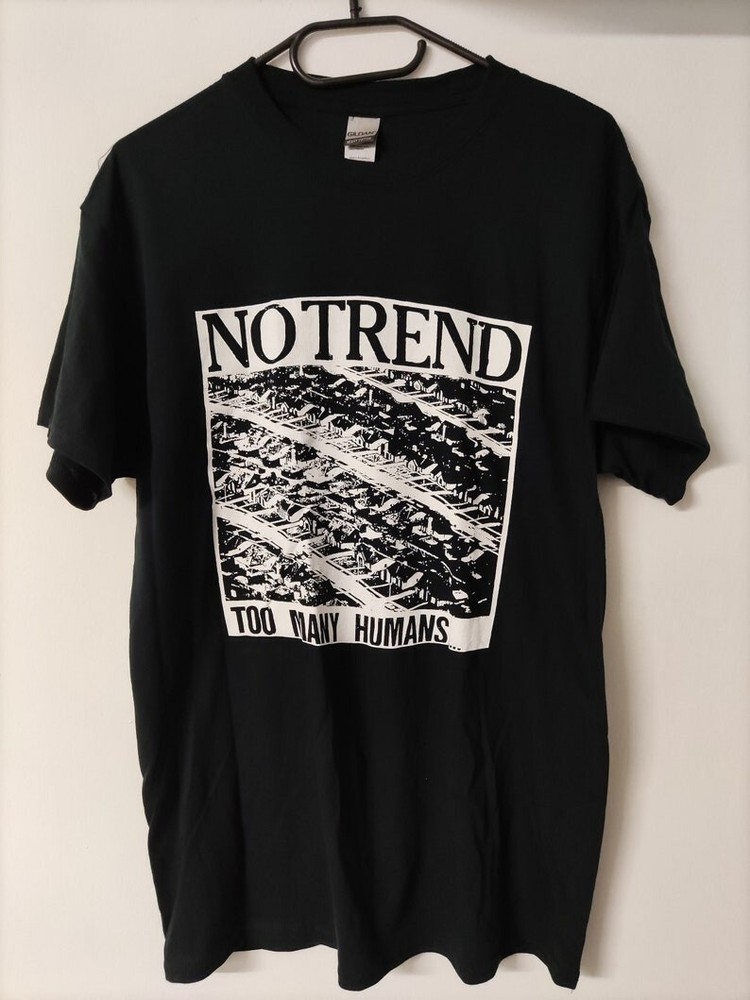 No Trend too many humans T-shirt punk hardcore, gift for fan TE1187