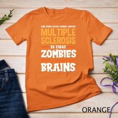 The Only Good Thing About Multiple Sclerosis Funny MS Unisex T-shirt