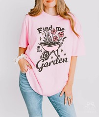 Comfort T-Shirt Find Me In The Garden