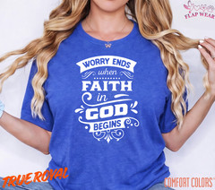 Unisex Worry Ends When Fai T-Shirt, Men T shirt,Women T shirt Gift Christian Top
