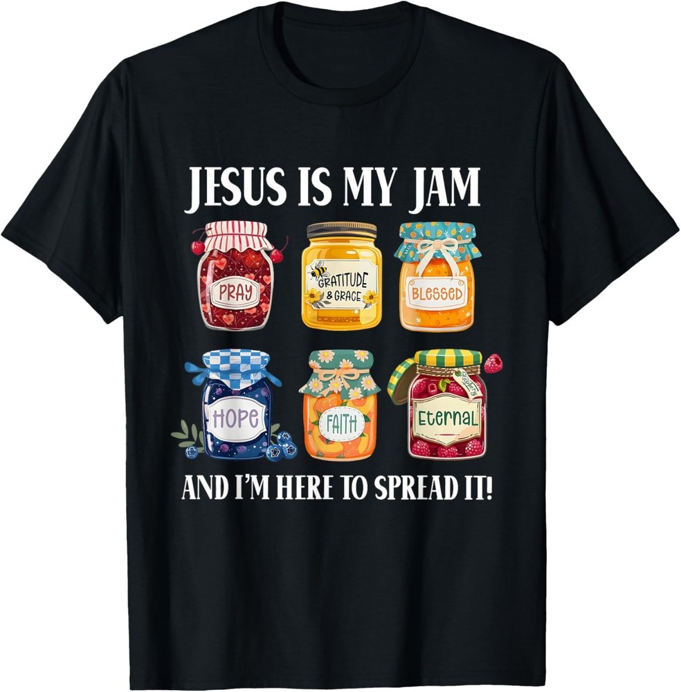 Jesus Is My Jam And Im Here To Spread Christian Unisex T-Shirt