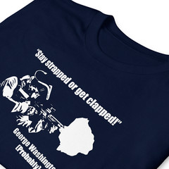 Stay Strapped Or Get Clapped George Washington T-Shirt S-3XL