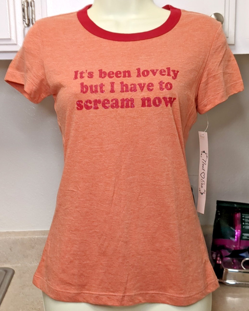It’s Been Lovely But I Have To Scream Now, Next Era T-shirt sz Medium New w Tags