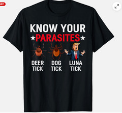 Know Your Parasites Anti Trump Meme Parody Tick Unisex T-Shirt