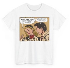 Roy Lichtenstein 80s Nuclear War There Goes My Career Shirt WHITE WOMEN’S FIT