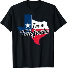 I’m a Talafreako Funny Texas Pride T-Shirt
