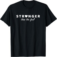 Stronger Than Fear Men Women Message Saying Quote Positive T-Shirt – H089