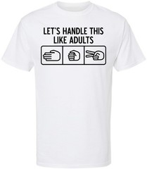 Let’s Handle This Like Adults Printed T-Shirt Funny Rock Paper Scissors Shirt