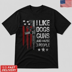 I Like Guns Dogs Maybe 3 People T-Shirt Funny USA Flag Patriotic Graphic Tee