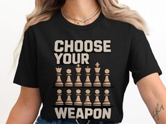Choose Your Weapon Chess Player T-shirt, Funny Board Game Tee T-Shirt