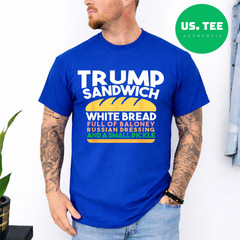 Trump Sandwich White Bread Full Of Baloney Russian Dressing Women Men T-Shirt
