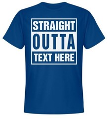Personalized Straight Outta Your Text Compton Bottom Line T-shirt-Choose Color