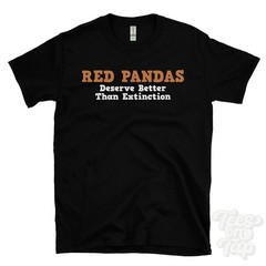 RED PANDAS DESERVE BETTER THAN EXTINCTION T-SHIRT endangered species | wildlife
