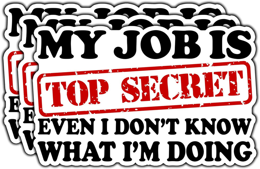 (3Pcs) My Job Is Top Secret Even I Don’T Know What I’M Doing Sticker Funny Offic