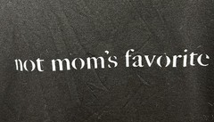Mens S Black “Not Mom’s Favorite” Graphic Quote Crewneck Stretch Tee