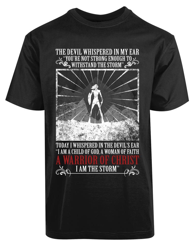A Warrior Of Christ New Men’s Shirt God’s Child Women’s Faith I Am The Storm Tee