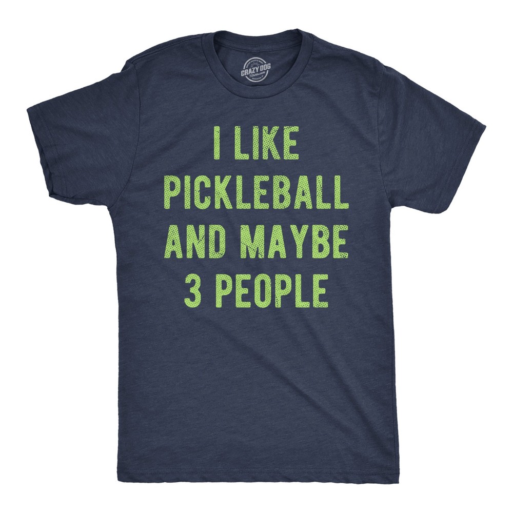 Mens Funny T Shirts I Like Pickleball And Maybe 3 People Sarcastic Graphic