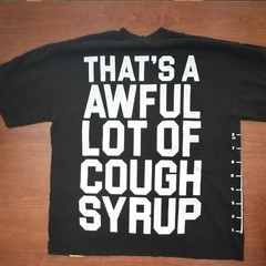 That’s a Awful Lot of Cough Syrup Measurement Black/White XL Tee Shirt Brand New